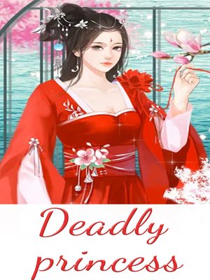 cover image of Deadly princess (Chapter 1-Chapter 50)